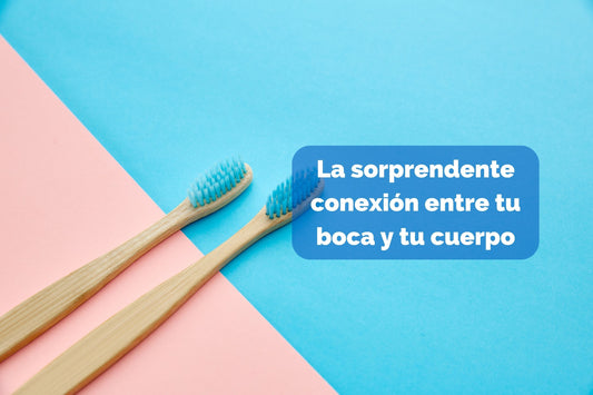 La sorprendente conexión entre tu boca y tu cuerpo