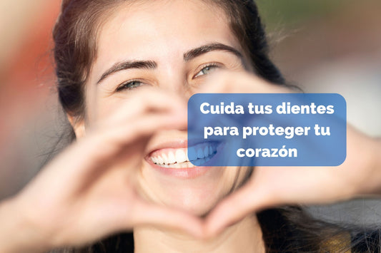 Cuida tus dientes para proteger tu corazón