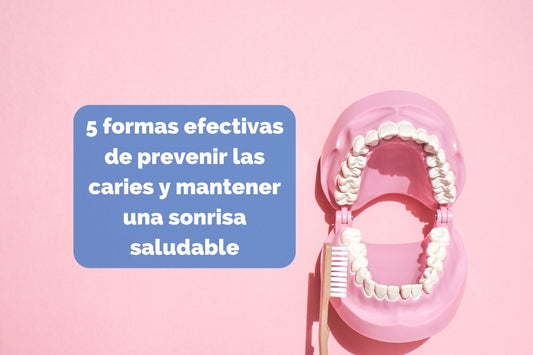 Cinco formas efectivas de prevenir las caries y mantener una sonrisa saludable