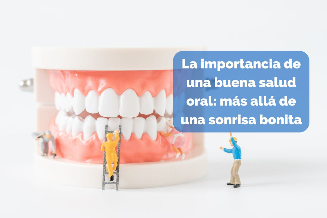 La importancia de una buena salud oral: más allá de una sonrisa bonita